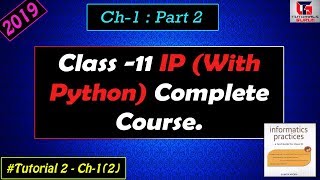 Class 11 IP (With Python) Ch-1 Explanation in Hindi (Part-2) #Tutorial-2(2) | Latest 2019 Course