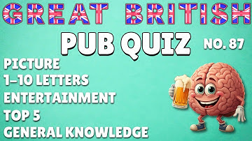 Great British Pub Quiz: Picture Round, 1-10 Letters, Entertainment, Top 5 & General Knowledge #87