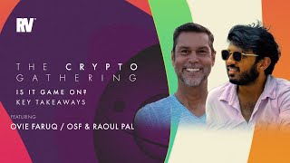 Is It Game On? Raoul Pal & OSF's Key Takeaways (Crypto Gathering Final Day)