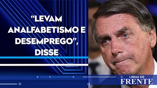 Bolsonaro atribui taxa de analfabetismo do Nordeste ao PT | LINHA DE FRENTE