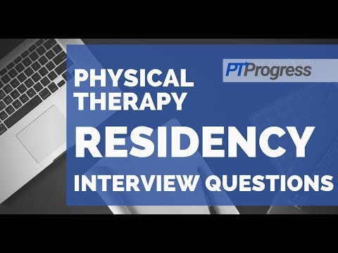 Physical Therapy Residency Interview Questions