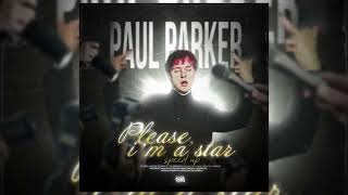 PAUL PARKER - PLEASE, I'M A STAR (speed up)