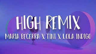 Maria Becerra x TINI x Lola Indigo - High Remix [Letra]