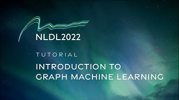 NLDL2022 Tutorial: "Introduction to Graph Machine Learning" by Ricaud, Bianchi(UiT), and Myr(INAIT)