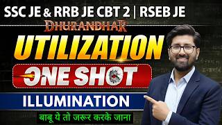 UTILIZATION ONE SHOT Illumination | SSC JE CBT 2 | RRB JE CBT 2 | RSEB JE 2026 | pgcil dt 2026