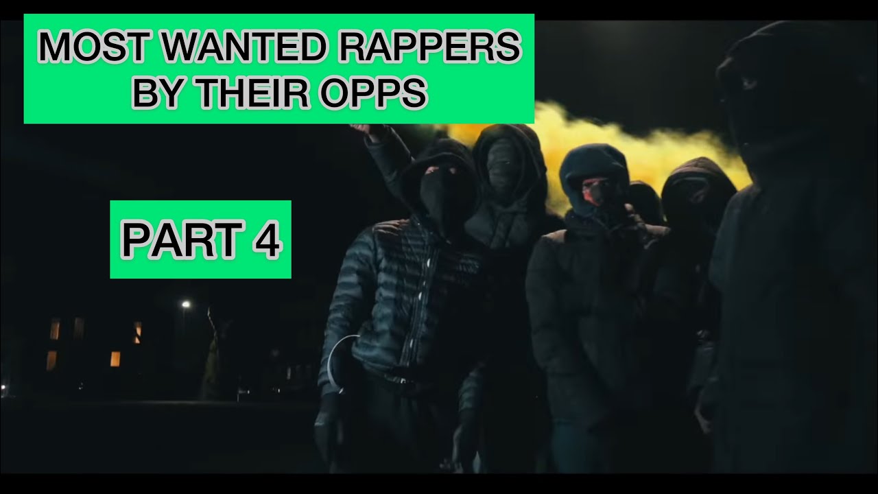 UK DRILL: MOST WANTED RAPPERS BY THEIR OPPS (PART 4) - YouTube