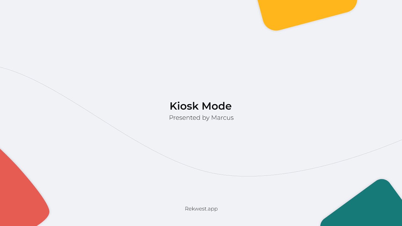 Rekwest - Kiosk Mode