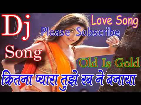 Kitna Pyara Tujhe Rab Ne Banaya Dj Song_ Raja Hindustani
