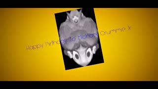 Happy Birthday To Michael Crummie Jr With Robchuckle And Friends 18Th November D