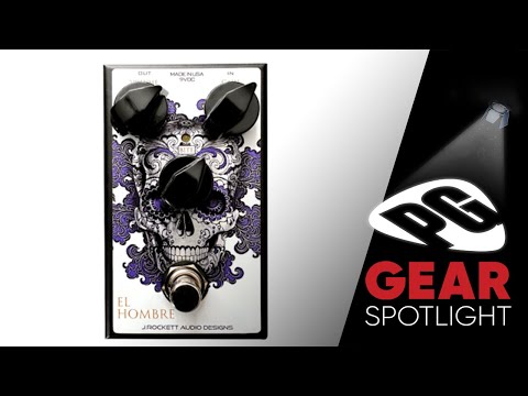 J. Rockett Audio El Hombre - PG Gear Spotlight - YouTube