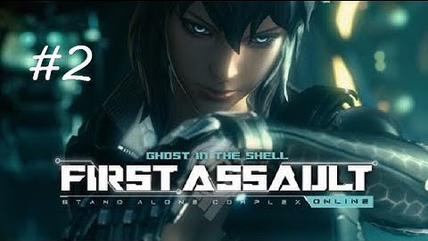 Ghost in the Shell: Stand Alone Complex - First Assault Online (part 2)