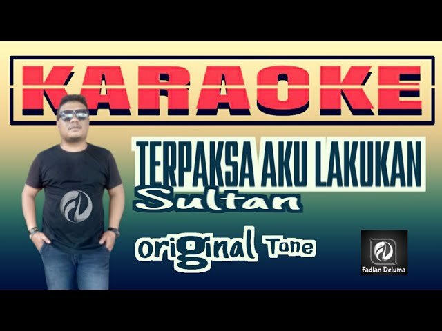 Terpaksa Aku Lakukan KARAOKE Sultan class=