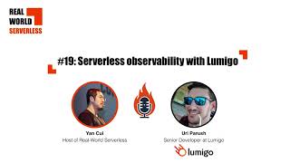Podcast #19: Serverless observability with Lumigo and Uri Parush