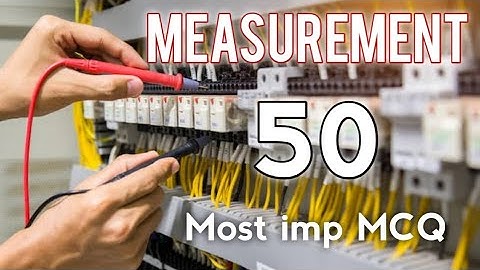 50 Most imp MCQ of Measurement