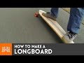 How to make a longboard | I Like To Make Stuff