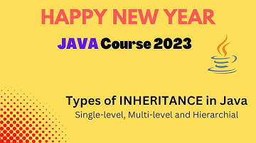 Types of INHERITANCE in Java | Single, Multi, Hierarchical | Happy New Year Course 2023