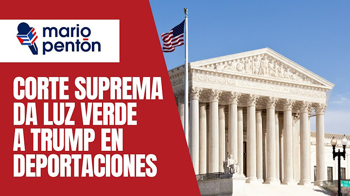 Tribunal Supremo da luz verde a Trump para un elemento clave en su política migratoria