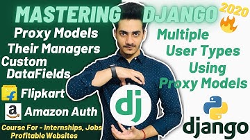 Multiple User Types Using Proxy Models In Django | Custom Data Fields | Mastering Django