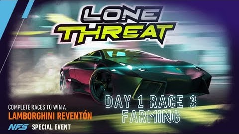 NFS NO LIMITS LAMBORGHINI REVENTÓN LONE THREAT SPECIAL EVENT - Day 1 Race 3 Farming