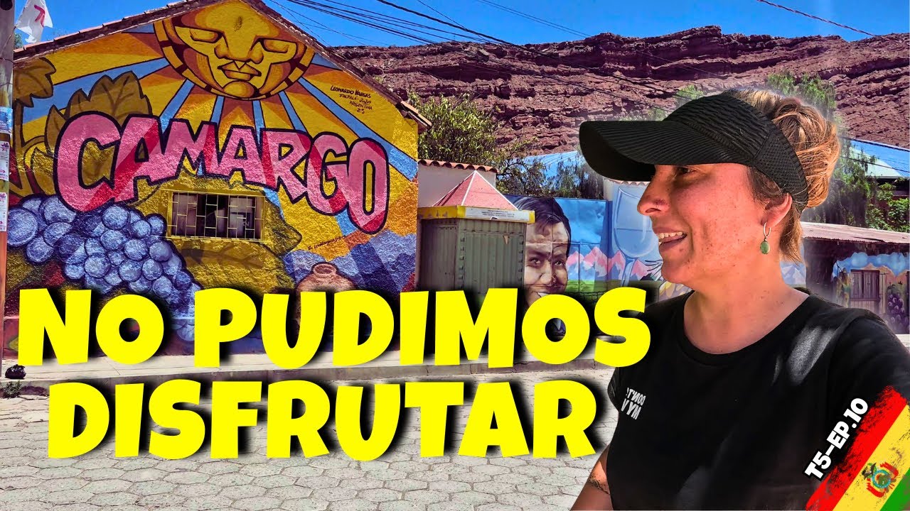 Camargo, BOLIVIA: un pueblo hermoso pero nuestra MALA RACHA continúa ... ¿HASTA CUANDO?