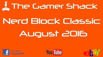Nerd Block Classic August 2016 Unboxing