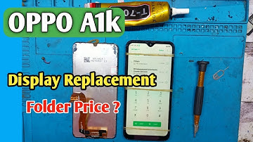 Oppo A1k Display/Touch Screen Replacement | Oppo A1k Folder Change/Price | Oppo A1k Disassembly |