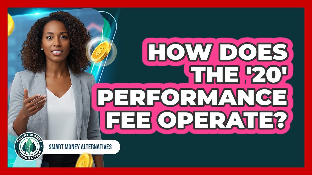 How Does The '20' Performance Fee Operate?