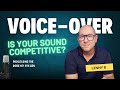 Is your recorded voiceover sound competitive