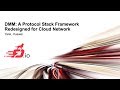Dmm a protocol stack framework redesigned for cloud network  yalei huawei