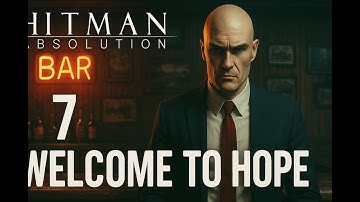 Hitman: Absolution - Mission 7: Welcome to Hope | Full Gameplay Walkthrough with commentary