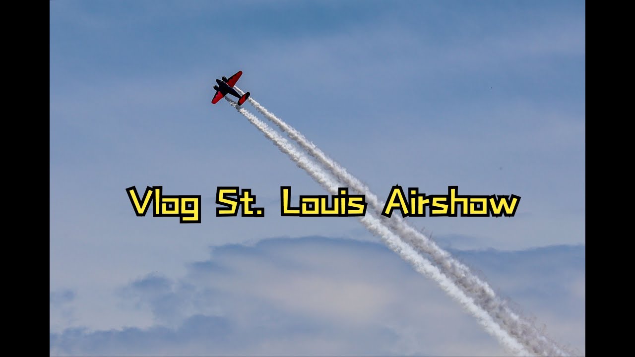 vlog-the-2024-spirit-of-st-louis-air-show-youtube