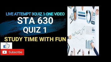Sta 630 quiz 1 live solution || STA630 Quiz No.1Fall 2022 || STA630 Quiz 1 2022||#Studytimewithfun