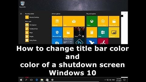 How to change title bar color and color of a shutdown screen Windows 10