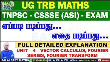 UG TRB MATHS - TNPSC (CSSSE) ASI | UNIT - 4 - VECTOR CALCULUS, FOURIER SERIES & FOURIER TRANSFORMS