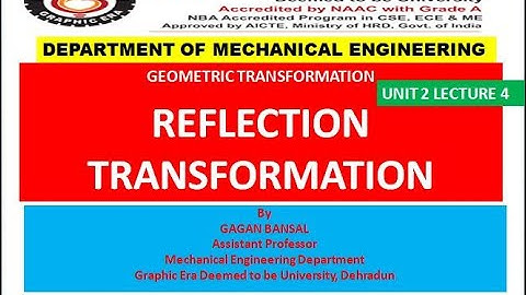 CAD2L04 REFLECTION TRANSFORMATION || GEOMETRIC TRANSFORMATION || GAGAN BANSAL || UNIT 2 LECTURE 4