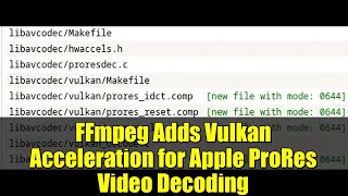 FFmpeg Adds Vulkan Acceleration for Apple ProRes Video Decoding