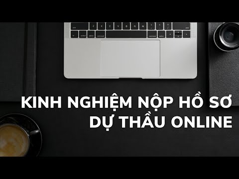 Video Nộp hồ sơ thầu và những kinh nghiệm xương máu khi tham... - youtube