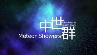 【VOCALOID COVER】 Meteor Showers / 流星群 Ft. Miku Hatsune