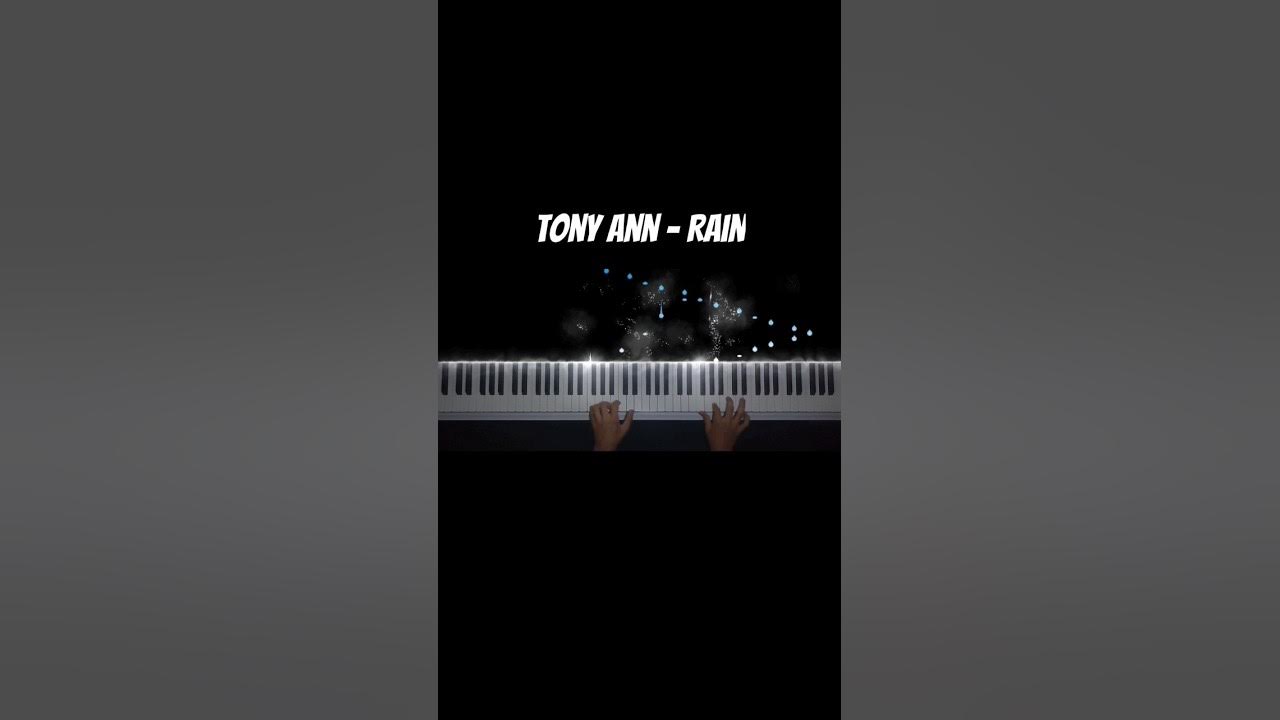 Tony Ann - Rain #piano #cover #pianocover #tonyan #rain #1000subscriber #pianotutorial #sheetmusic Tony Ann - Rain #piano #cover #pianocover #tonyan #rain #1000subscriber #pianotutorial #sheetmusic