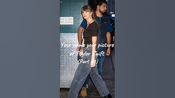 Your name your picture of Taylor Swift (Part 69) #swiftie #fypシ