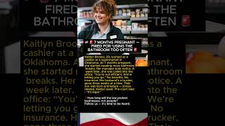 7 Months Pregnant Fired For Using The Bathroom Too Often