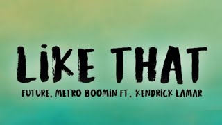 Future, Metro Boomin - Like That (Lyrics)