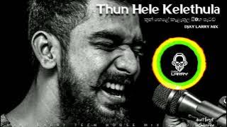 Thun Hele Kele Thula | තුන් හෙළේ කැළැ තුල  (DJAY LARRY MIX)