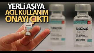 Yerli Aşı Turkovaca Acil Kullanım Onayı Çıktı