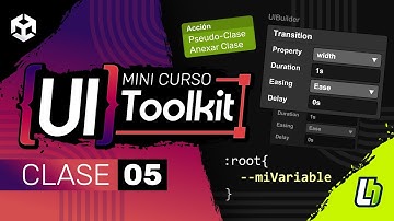 Curso UI Toolkit en Unity [05]  USS Transiciones y Variables