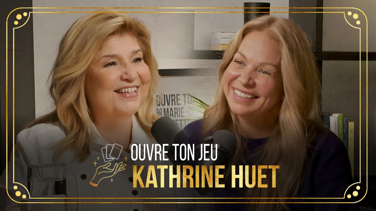 Kathrine Huet | Survivor, liberté, ambition et famille! | Ouvre ton jeu