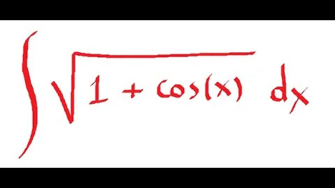 Integral of sqrt(1+cosx) dx