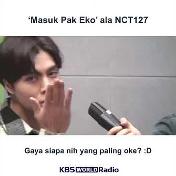 WOW! NCT 127 'MASUK PAK EKO'