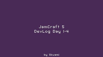 JamCraft 5 - Devlog Day 1-4