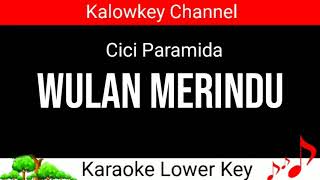 Cici Paramida - Wulan Merindu Karaoke Nada Rendah